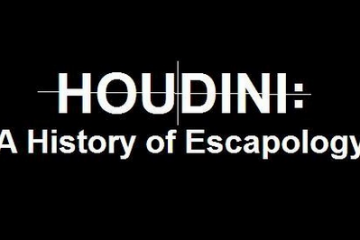 Houdini: History of Escapology