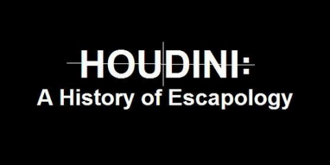 Houdini: History of Escapology