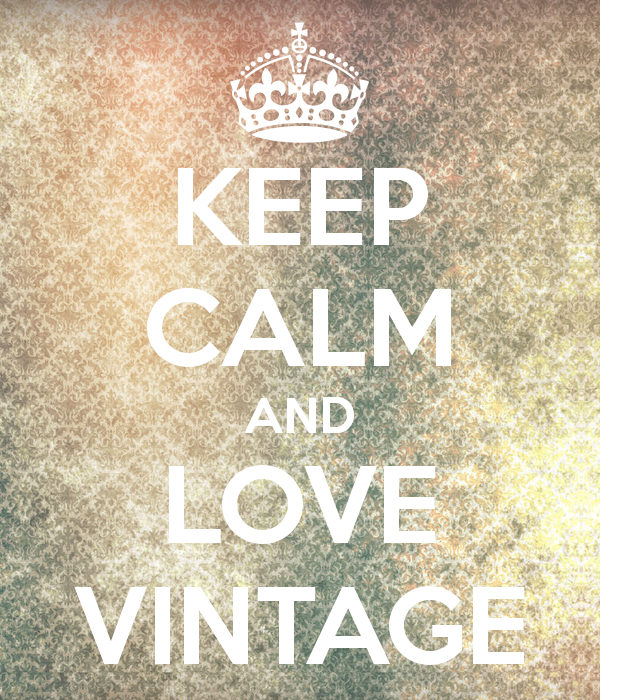 Keep Calm and Love Vintage