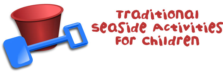 Traditional Seaside Activities for Children