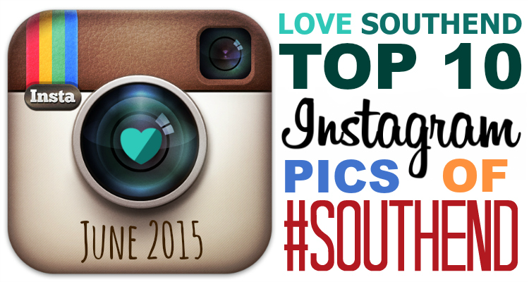 Love Southend Top 10 Instagram Pics of Southend (June 2015)