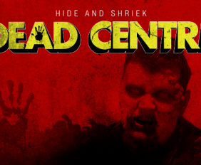 Hide and Shriek: Dead Centre