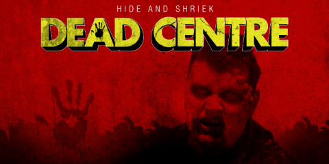 Hide and Shriek: Dead Centre
