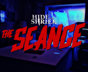 Hide and Shriek: The Seance
