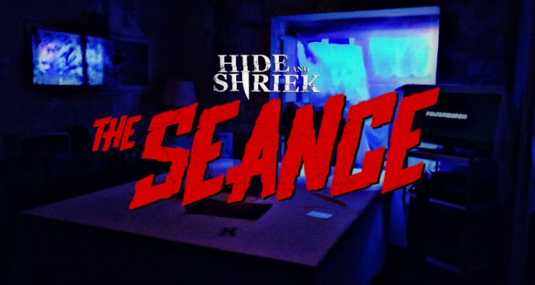 Hide and Shriek: The Seance